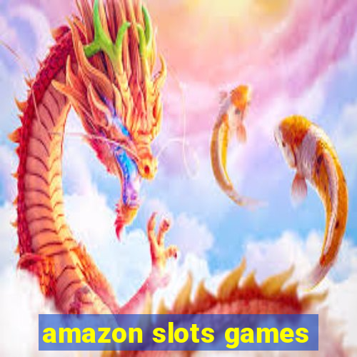 amazon slots games